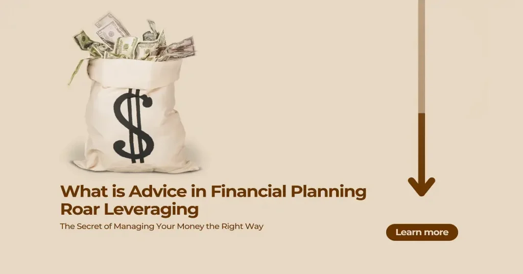 what is advice in financial planning roarleveraging